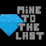 Mine To The Last